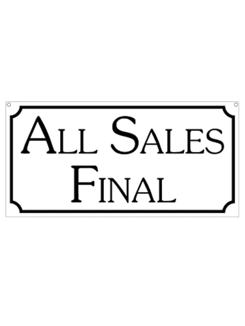 All Sales are Final- 6x12 Aluminum Promotional Retail Business Sign